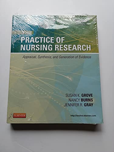 Imagen de archivo de The Practice of Nursing Research : Appraisal, Synthesis, and Generation of Evidence a la venta por Better World Books: West