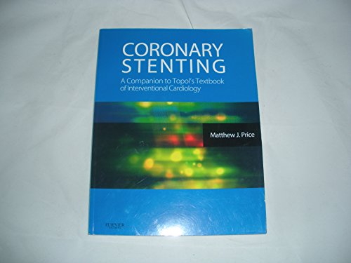 Beispielbild fr Coronary Stenting: A Companion to Topol's Textbook of Interventional Cardiology zum Verkauf von Anybook.com