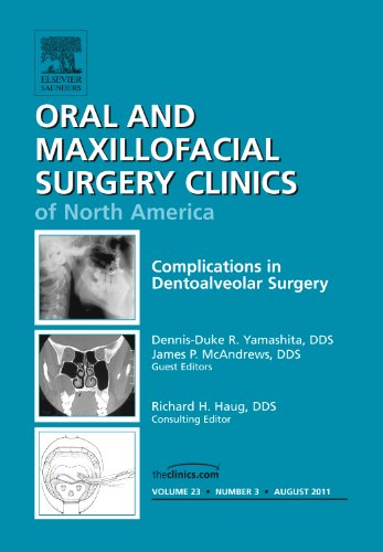 Beispielbild fr Complications in Dentoalveolar Surgery [Oral and Maxillofacial Surgery Clinics of North America, Volume 23, No. 3] zum Verkauf von Tiber Books