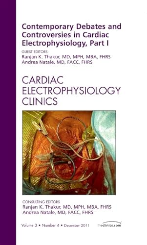 Stock image for Contemporary Debates and Controversies in Cardiac Electrophysiology, Part I, An Issue of Cardiac Electrophysiology Clinics, 1e (The Clinics: Internal Medicine) for sale by HPB-Ohio
