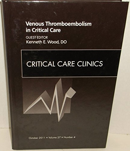 Imagen de archivo de Venous Thromboembolism in Critical Care, An Issue of Critical Care Clinics, 1e (The Clinics: Internal Medicine) a la venta por Chiron Media