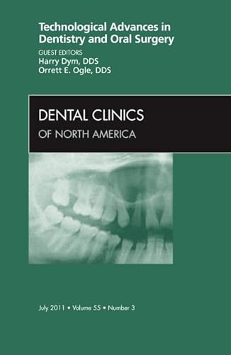 Stock image for Technological Advances in Denistry and Oral Surgery, An Issue of Dental Clinics, 1e (The Clinics: Dentistry): Volume 55-3 for sale by Chiron Media
