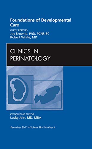 Imagen de archivo de Foundations of Developmental Care, An Issue of Clinics in Perinatology (The Clinics: Internal Medicine) a la venta por Chiron Media