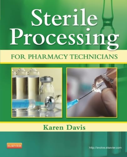 Sterile Processing for Pharmacy Technicians, 1e (9781455711277) by Davis, Karen