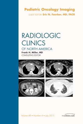 Stock image for Pediatric Oncology Imaging, An Issue of Radiologic Clinics of North America (Volume 49-4) (The Clinics: Radiology, Volume 49-4) for sale by Austin Goodwill 1101
