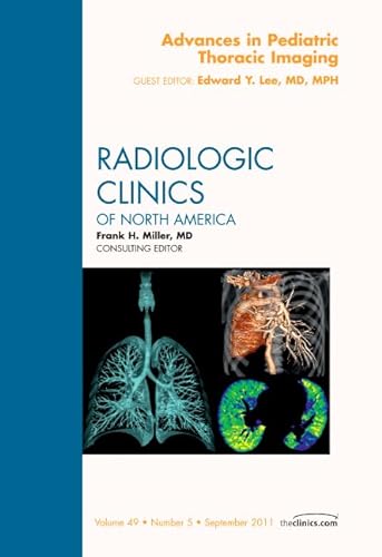 Imagen de archivo de Advances in Pediatric Thoracic Imaging, an Issue of Radiologic Clinics of North America a la venta por Better World Books: West