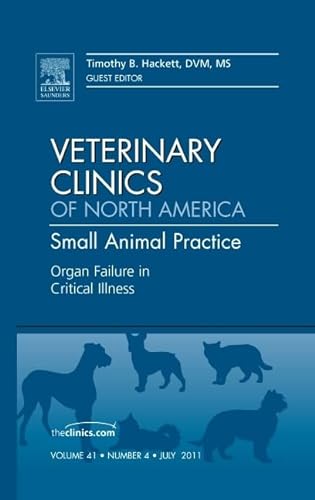 

Organ Failure in Critical Illness [Veterinary Clinics of North America: Small Animal Practice, Volume 41, No. 4]