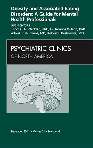 Imagen de archivo de Obesity and Associated Eating Disorders: A Guide for Mental Health Professionals, An Issue of Psychiatric Clinics, 1e: Volume 34-4 (The Clinics: Internal Medicine) a la venta por Chiron Media