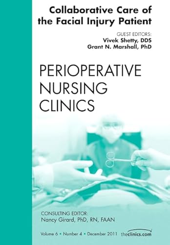 Stock image for Collaborative Care of the Facial Injury Patient, An Issue of Perioperative Nursing Clinics (The Clinics: Nursing) for sale by Chiron Media