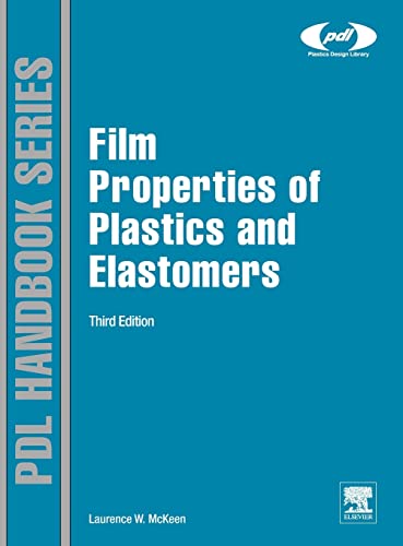 Stock image for Film Properties of Plastics and Elastomers, Third Edition (Plastics Design Library) for sale by Mispah books