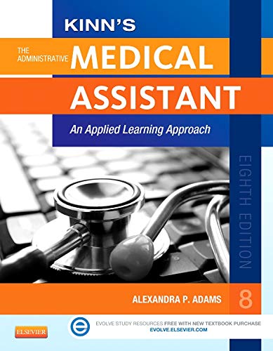 Imagen de archivo de Kinn's The Administrative Medical Assistant: An Applied Learning Approach, 8e (Medical Assistant (Kinn's)) a la venta por HPB-Red