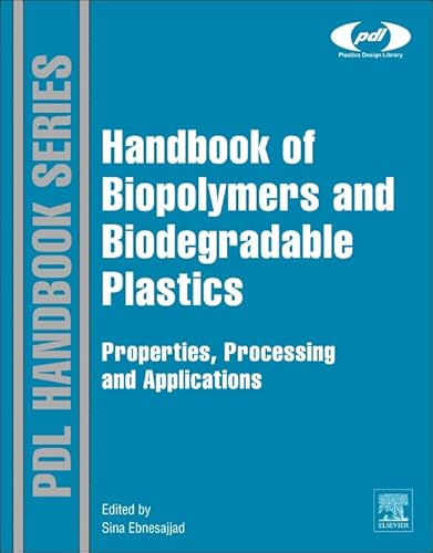 Beispielbild fr Handbook of Biopolymers and Biodegradable Plastics: Properties, Processing and Applications (Plastics Design Library) zum Verkauf von Phatpocket Limited