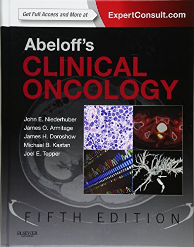 Abeloff's Clinical Oncology (9781455728657) by Niederhuber MD, John E.; Armitage MD, James O.; Doroshow MD, James H; Kastan MD PhD, Michael B.; Tepper MD, Joel E.