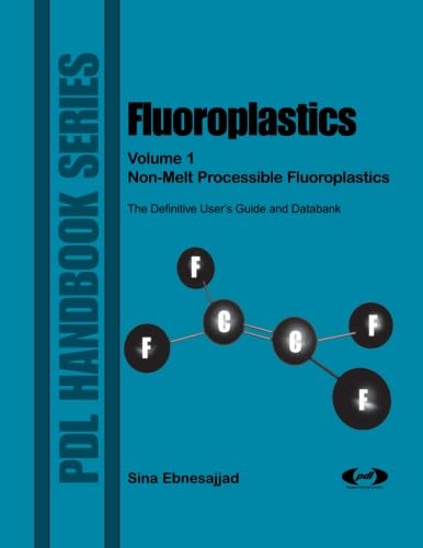 Beispielbild fr Fluoroplastics, Volume 1: Non-Melt Processible Fluoroplastics zum Verkauf von Revaluation Books