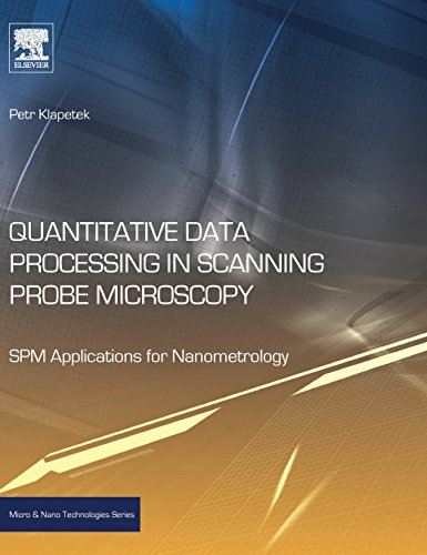 Imagen de archivo de Quantitative Data Processing in Scanning Probe Microscopy: Spm Applications for Nanometrology a la venta por Thomas Emig