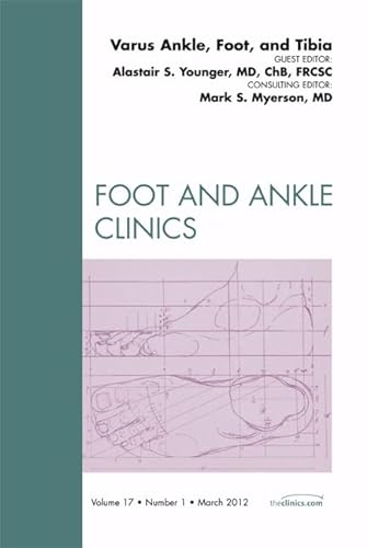 Beispielbild fr Varus Foot, Ankle, and Tibia [Foot and Ankle Clinics, Volume 17, No. 1] zum Verkauf von Tiber Books