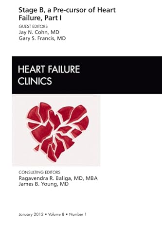 Stock image for Stage B, a Pre-cursor of Heart Failure, An Issue of Heart Failure: Volume 8-1 (The Clinics: Internal Medicine) for sale by Chiron Media