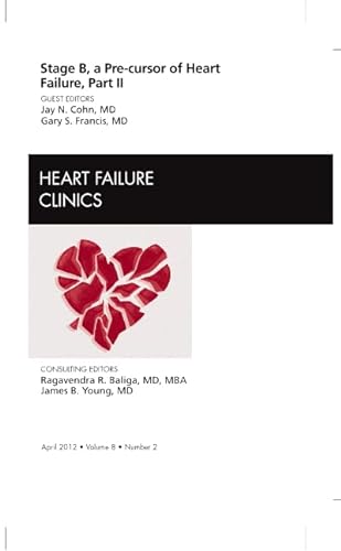 Stock image for Stage B, A Pre-cursor to Heart Failure, Part II, An Issue of Heart Failure Clinics, 1e (The Clinics: Internal Medicine) for sale by Chiron Media