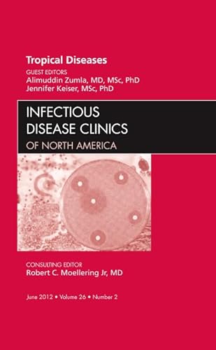 Stock image for Tropical Diseases, An Issue of Infectious Disease Clinics (Volume 26-2) (The Clinics: Internal Medicine, Volume 26-2) for sale by HPB-Red