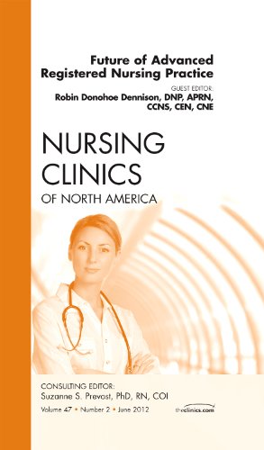 Beispielbild fr Future of Advanced Registered Nursing Practice, an Issue of Nursing Clinics zum Verkauf von Better World Books