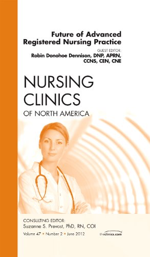 Imagen de archivo de Future of Advanced Registered Nursing Practice, an Issue of Nursing Clinics a la venta por Better World Books