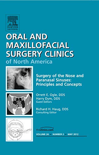 Stock image for Surgery of the Nose and Paranasal Sinuses: Principles and Concepts, An Issue of Oral and Maxillofacial Surgery Clinics, 1e (The Clinics: Dentistry) for sale by Chiron Media