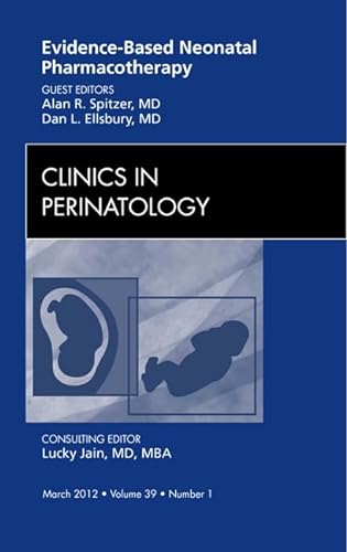 Stock image for Evidence-Based Neonatal Pharmacotherapy, An Issue of Clinics in Perinatology (Volume 39-1) (The Clinics: Internal Medicine, Volume 39-1) for sale by HPB-Red