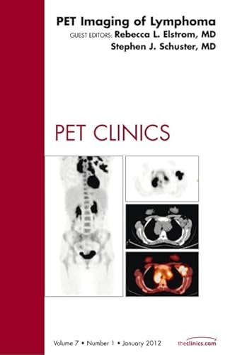 Stock image for PET Imaging of Lymphoma, An Issue of PET Clinics, 1e (The Clinics: Radiology) for sale by Chiron Media