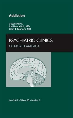 Stock image for Addictions, an Issue of Psychiatric Clinics (The Clinics: Internal Medicine) for sale by Chiron Media