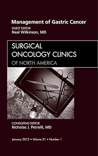 9781455739400: Management of Gastric Cancer, An Issue of Surgical Oncology Clinics (Volume 21-1) (The Clinics: Surgery, Volume 21-1)