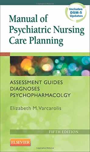 Stock image for Manual of Psychiatric Nursing Care Planning: Assessment Guides, Diagnoses, Psychopharmacology (Varcarolis, Manual of Psychiatric Nursing Care Plans) for sale by Indiana Book Company