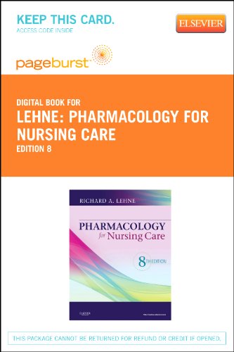 Pharmacology for Nursing Care: Pageburst Retail User Guide and Access Code (9781455740567) by Lehne PhD, Richard A.