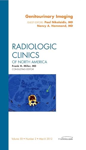 Beispielbild fr Genitourinary Imaging, An Issue of Radiologic Clinics of North America (Volume 50-2) (The Clinics: Radiology, Volume 50-2) zum Verkauf von HPB-Red