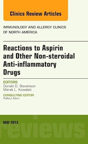 Stock image for Reactions to Aspirin and Other Non-steroidal Anti-inflammatory Drugs , An Issue of Immunology and Allergy Clinics, 1e (The Clinics: Internal Medicine) for sale by Chiron Media