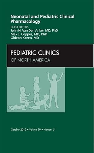 Beispielbild fr Neonatal and Pediatric Clinical Pharmacology, An Issue of Pediatric Clinics (Volume 59-5) (The Clinics: Internal Medicine, Volume 59-5) zum Verkauf von BooksRun