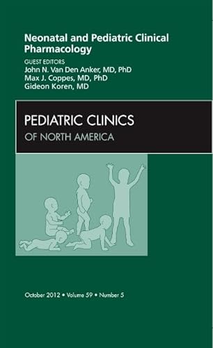 Stock image for Neonatal and Pediatric Clinical Pharmacology, An Issue of Pediatric Clinics (Volume 59-5) (The Clinics: Internal Medicine, Volume 59-5) for sale by BooksRun
