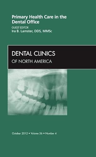 Stock image for Primary Health Care in the Dental Office, An Issue of Dental Clinics, 1e (The Clinics: Dentistry) for sale by POQUETTE'S BOOKS