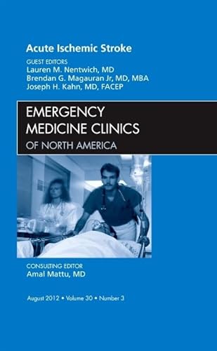 Stock image for Acute Ischemic Stroke, An Issue of Emergency Medicine Clinics, 1e (The Clinics: Internal Medicine) for sale by Ergodebooks