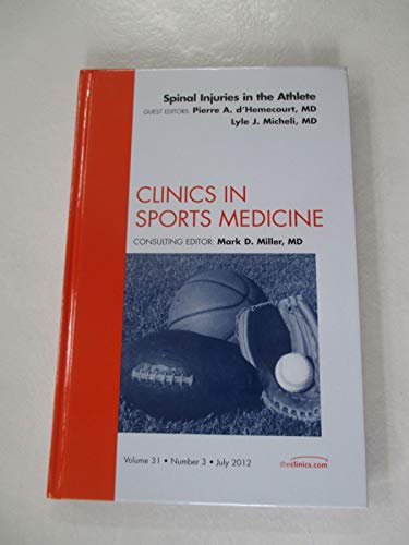 Stock image for Spinal Injuries in the Athlete, An Issue of Clinics in Sports Medicine (Volume 31-3) (The Clinics: Orthopedics, Volume 31-3) for sale by HPB-Red