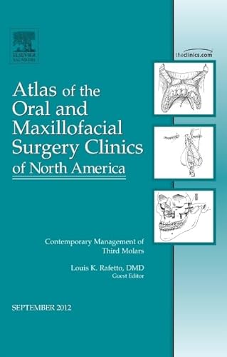 Stock image for Atlas of the Oral and Maxillofacial Surgery Clinics of North America: Contemporary Management of Third Molars for sale by Lexington Books Inc