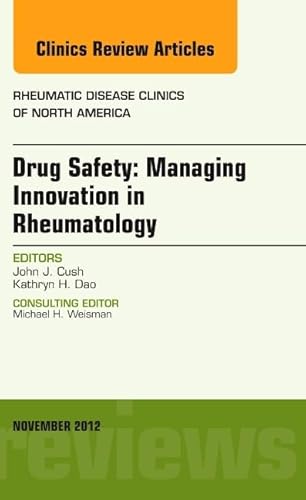 Stock image for Drug Safety: Managing Innovation in Rheumatology, An Issue of Rheumatic Disease Clinics, 1e (The Clinics: Internal Medicine): Volume 38-4 for sale by WorldofBooks