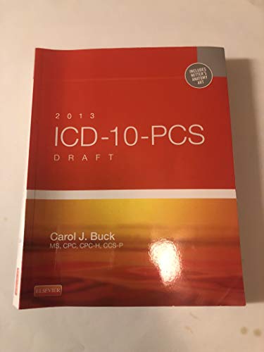 2013 ICD-10-PCS Draft Edition (9781455753635) by Buck MS CPC CCS-P, Carol J.