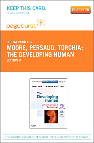 The Developing Human - Elsevier eBook on VitalSource (Retail Access Card): Clinically Oriented Embryology (9781455755509) by Moore BA MSc PhD DSc FIAC FRSM FAAA, Keith L.; Persaud MD PhD DSc FRCPath (Lond.), T. V. N.; Torchia MSc PhD, Mark G.