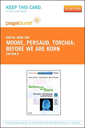 Before We Are Born - Elsevier eBook on VitalSource (Retail Access Card): Essentials of Embryology and Birth Defects (9781455756148) by Moore BA MSc PhD DSc FIAC FRSM FAAA, Keith L.; Persaud MD PhD DSc FRCPath (Lond.), T. V. N.; Torchia MSc PhD, Mark G.