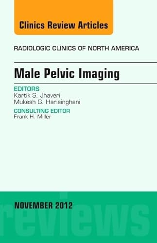 Imagen de archivo de Male Pelvic Imaging, An Issue of Radiologic Clinics of North America (Volume 50-6) (The Clinics: Radiology, Volume 50-6) a la venta por HPB-Red
