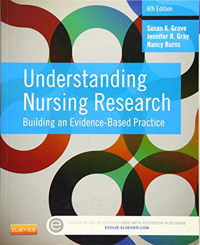 Understanding Nursing Research: Building an Evidence-Based Practice, 6e