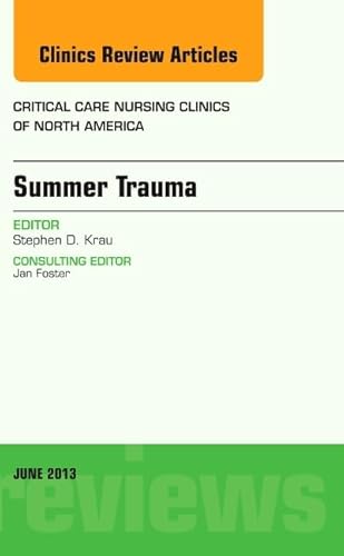 Imagen de archivo de Summer Issues and Accidents, An Issue of Critical Care Nursing Clinic a la venta por Hawking Books