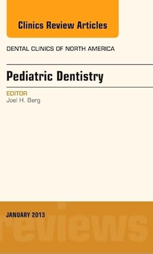 Stock image for Pediatric Dentistry, an Issue of Dental Clinics for sale by Better World Books