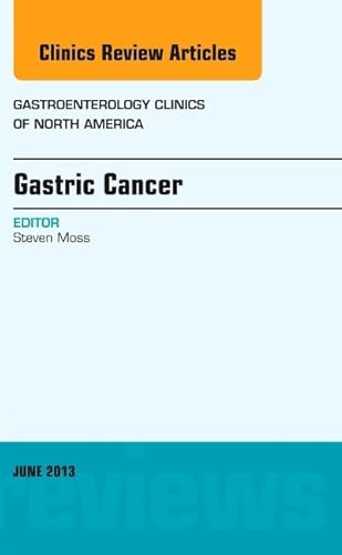 Stock image for Gastric Cancer, An Issue of Gastroenterology Clinics, 1e (The Clinics: Internal Medicine) for sale by Chiron Media