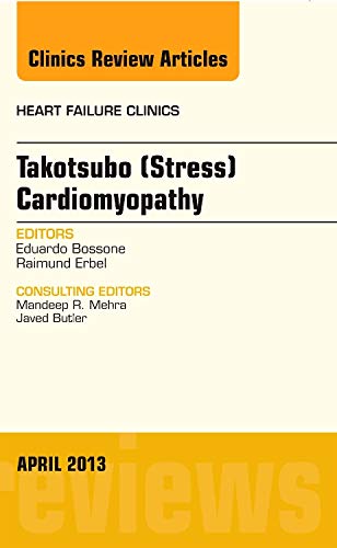 9781455770991: Takotsubo (Stress) Cardiomyopathy, An Issue of Heart Failure Clinics